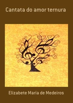 Cantata Do Amor Ternura (eBook, PDF) - de Medeiros, Elizabete Maria
