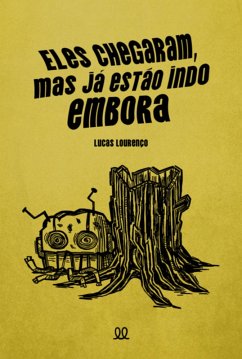 Cover Eles Chegaram, Mas Já Estão Indo Embora (eBook, PDF)