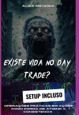 Existe Vida No Day Trade (eBook, PDF)