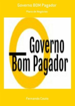 Governo Bom Pagador (eBook, PDF) - Couto, Fernando Governo Bom Pagador (eBook, PDF) - Couto, Fernando