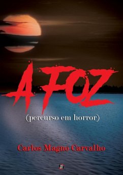 A Foz (percurso Em Horror) (eBook, PDF) - Carvalho, Carlos Magno