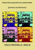 Poesia Recolhida Antes De Compactarem (eBook, PDF) Poesia Recolhida Antes De Compactarem (eBook, PDF)