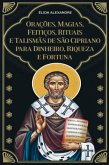 Orações, Magias, Feitiços, Rituais E Talismãs De São Cipriano Para Dinheiro, Riqueza E Fortuna (eBook, PDF) Orações, Magias, Feitiços, Rituais E Talismãs De São Cipriano Para Dinheiro, Riqueza E Fortuna (eBook, PDF)