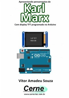 Apresentando Pensamentos De Karl Marx Com Display Tft Programado No Arduino (eBook, PDF) - Souza, Vitor Amadeu