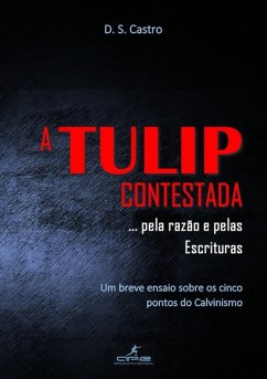 Cover A Tulip Contestada... Pela Razão E Pelas Escrituras (eBook, PDF)