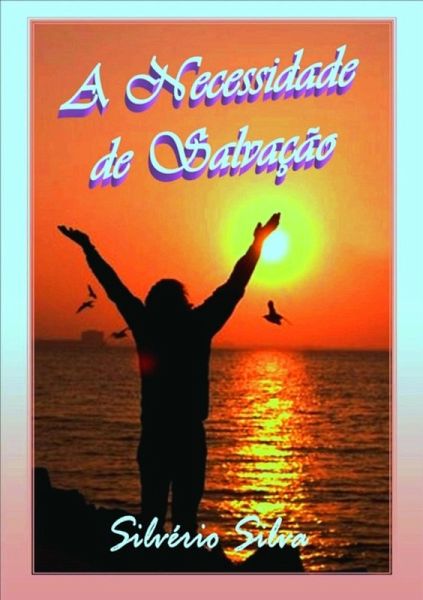 A Necessidade De Salvação (eBook, PDF) A Necessidade De Salvação (eBook, PDF)