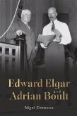 Edward Elgar and Adrian Boult (eBook, ePUB) Edward Elgar and Adrian Boult (eBook, ePUB)