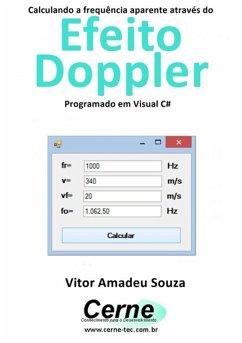 Calculando A Frequência Aparente Através Do Efeito Doppler Programado Em Visual C# (eBook, PDF) - Souza, Vitor Amadeu