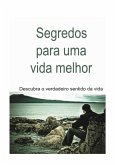 Segredos Para Uma Vida Melhor (eBook, PDF)