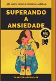 Superando A Ansiedade (eBook, PDF)