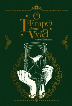 O Tempo De Uma Vida (eBook, PDF) - Marostica, Hellen