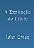 A Exaltação De Cristo (eBook, PDF)
