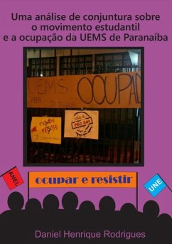 Uma Análise De Conjuntura Sobre O Movimento Estudantil E A Ocupação Da Uems De Paranaíba (eBook, PDF) - Rodrigues, Daniel Henrique