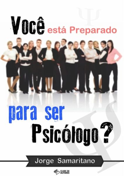 Você Está Preparado Para Ser Psicólogo? (eBook, PDF) Você Está Preparado Para Ser Psicólogo? (eBook, PDF)