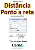 Determinando A Distância De Um Ponto A Reta Usando O Visual Basic (eBook, PDF)
