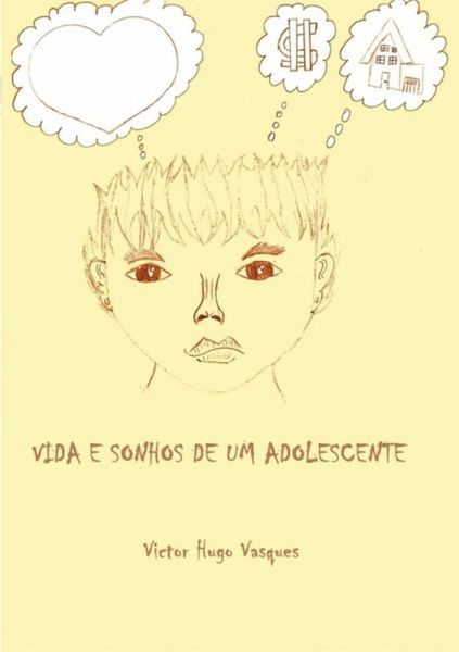 Vida E Sonhos De Um Adolescente (eBook, PDF) Vida E Sonhos De Um Adolescente (eBook, PDF)