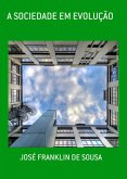 A Sociedade Em Evolução (eBook, PDF) A Sociedade Em Evolução (eBook, PDF)