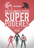 Descubra Seus Super Poderes (eBook, PDF)