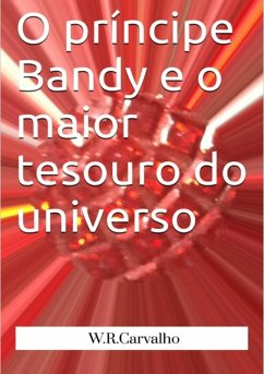 Cover O Príncipe Bandy E O Maior Tesouro Do Universo (eBook, PDF)
