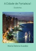 A Cidade De Fortaleza! (eBook, PDF)