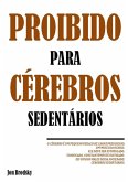 Proibido Para Cérebros Sedentários. (eBook, PDF)