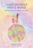 Filhos Melhores Para O Mundo (eBook, PDF) Filhos Melhores Para O Mundo (eBook, PDF)