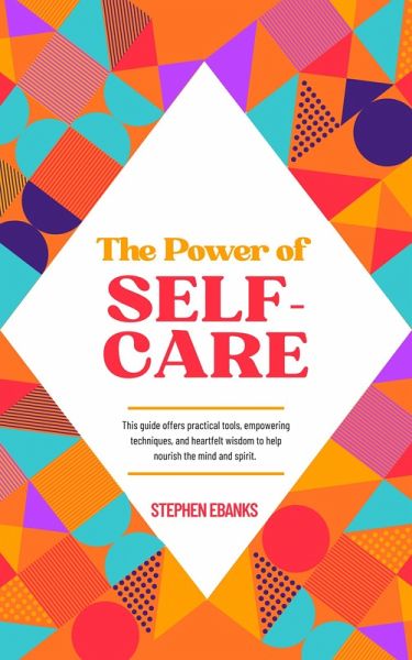 The Power of Self Care (eBook, ePUB) The Power of Self Care (eBook, ePUB)