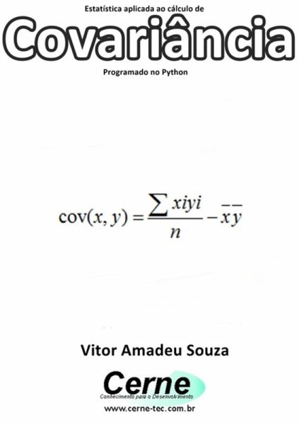 Estatística Aplicada Ao Cálculo De Covariância Programado No Python (eBook, PDF) Estatística Aplicada Ao Cálculo De Covariância Programado No Python (eBook, PDF)