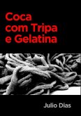 Coca Com Tripa E Gelatina (eBook, PDF)