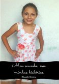 Meu Mundo Nas Minhas Histórias (eBook, PDF) Meu Mundo Nas Minhas Histórias (eBook, PDF)