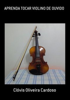 Cover Aprenda Tocar Violino De Ouvido (eBook, PDF)