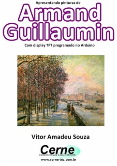 Cover Apresentando Pinturas De Armand Guillaumin Com Display Tft Programado No Arduino (eBook, PDF)