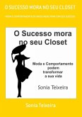 O Sucesso Mora No Seu Closet (eBook, PDF)