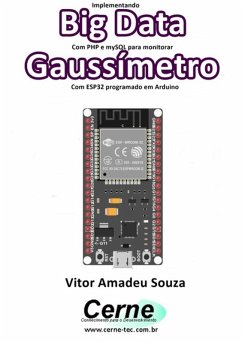 Cover Implementando Big Data Com Php E Mysql Para Monitorar Gaussímetro Com Esp32 Programado Em Arduino (eBook, PDF)