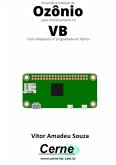 Enviando A Medição De Ozônio Para Monitoramento No Vb Com A Raspberry Pi Programada Em Python (eBook, PDF)