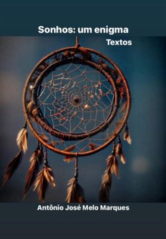 Sonhos: Um Enigma (eBook, PDF) - Marques, Antônio José Melo