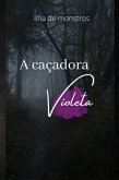 Caçadora Violeta (eBook, PDF)