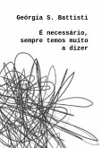 É Necessário, Sempre Temos Muito A Dizer (eBook, PDF)