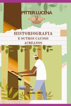 Cover Historiografia E Outros Causos Acreanos (eBook, PDF)