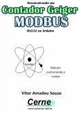 Desenvolvendo Um Contador Geiger Modbus Rs232 No Pic (eBook, PDF)