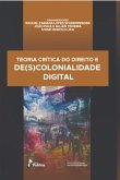 Teoria Crítica Do Direito E De(s)colonialidade Digital (eBook, PDF) Teoria Crítica Do Direito E De(s)colonialidade Digital (eBook, PDF)