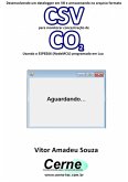 Desenvolvendo Um Datalogger Em Vb E Armazenando No Arquivo Formato Csv Para Monitorar Concentração De Co2 Usando O Esp8266 (nodemcu) Programado Em Lua (eBook, PDF)