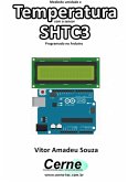Medindo Umidade E Temperatura Com O Sensor Shtc3 Programado No Arduino (eBook, PDF)