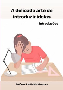 A Delicada Arte De Introduzir Ideias (eBook, PDF) - Marques, Antônio José Melo A Delicada Arte De Introduzir Ideias (eBook, PDF) - Marques, Antônio José Melo