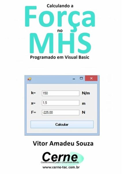 Calculando A Força No Mhs Programado Em Visual Basic (eBook, PDF) Calculando A Força No Mhs Programado Em Visual Basic (eBook, PDF)