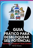 Guia Prático Para Desbloquear Seu Potencial¿ (eBook, PDF)