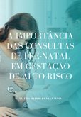 A Importância Das Consultas De Pré-natal Em Gestação De Alto Risco (eBook, PDF)