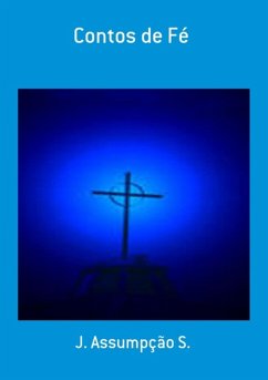 Contos De Fé (eBook, PDF) - S., J. Assumpção