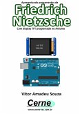 Apresentando Pensamentos De Friedrich Nietzsche Com Display Tft Programado No Arduino (eBook, PDF)