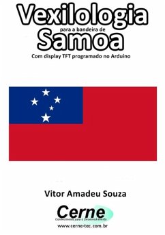 Cover Vexilologia Para A Bandeira De Samoa Com Display Tft Programado No Arduino (eBook, PDF)